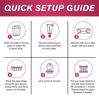 Cushion Grip denture adhesive provides a secure hold, better fit, and cushioned gums. A quick application guide.