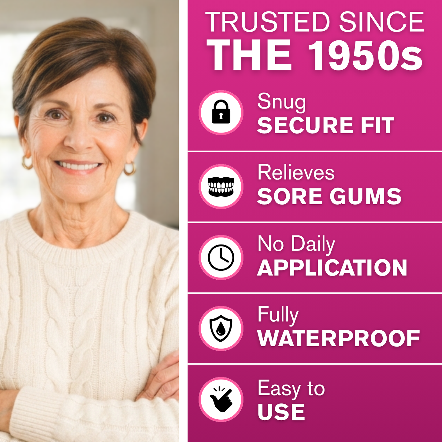 Promotional graphic with a smiling older woman on the left and a bright pink text panel on the right listing product benefits: trusted since the 1950s, snug secure fit, relieves sore gums, no daily application, fully waterproof, and easy to use.