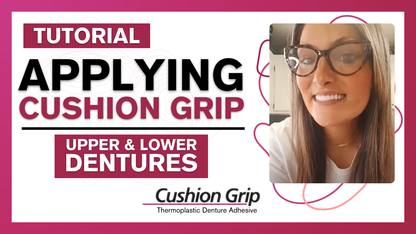 How to Apply Cushion Grip to Upper and Lower Dentures